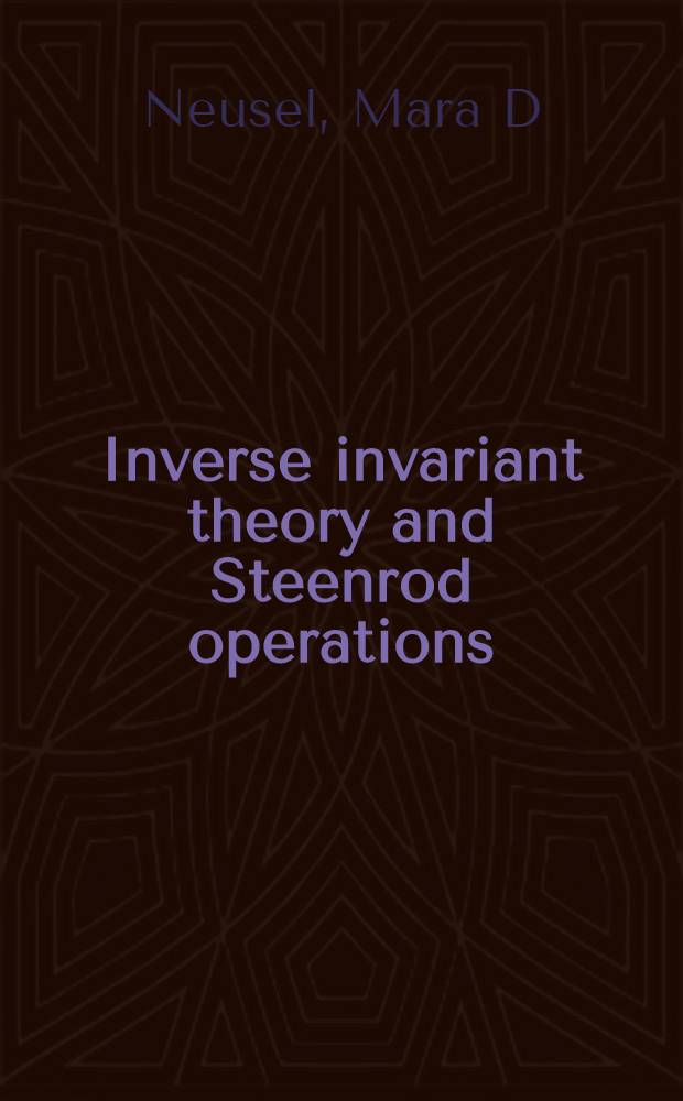 Inverse invariant theory and Steenrod operations = Обратная инвариантная теория и стинрод операции.