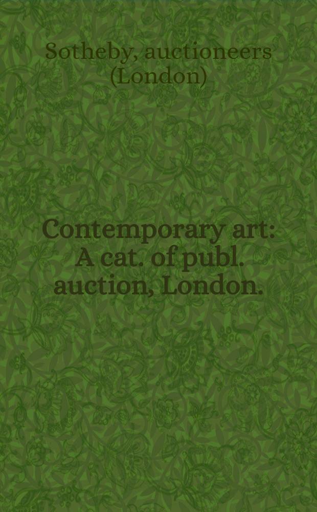 Contemporary art : A cat. of publ. auction, London. = Сотби. Современное искусство.