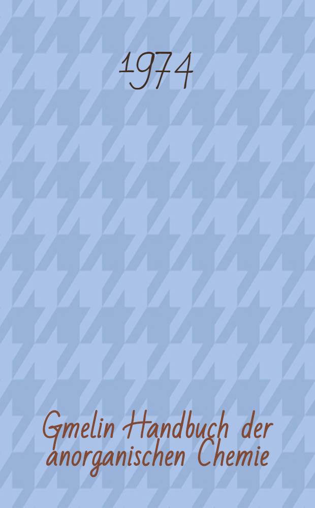 Gmelin Handbuch der anorganischen Chemie = Спр. по неорг. химии.
