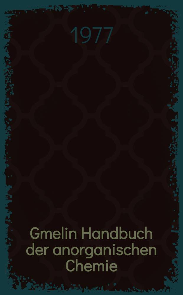 Gmelin Handbuch der anorganischen Chemie = Спр. по неорг. химии.