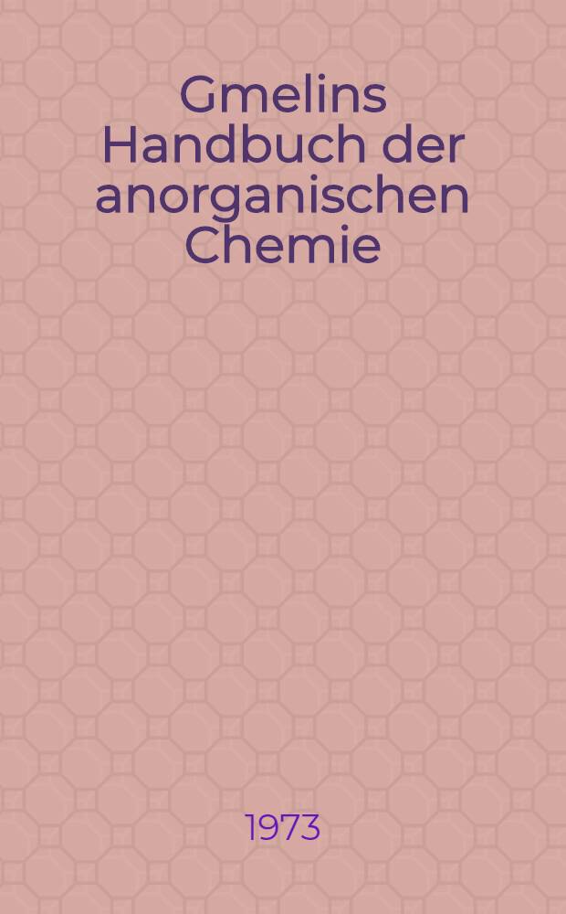 Gmelins Handbuch der anorganischen Chemie