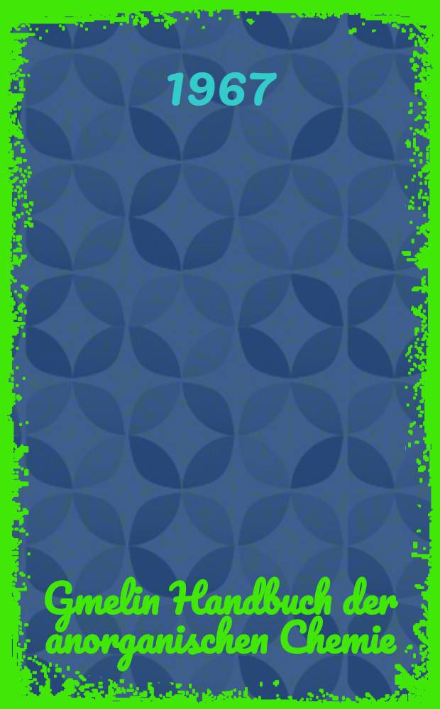 Gmelin Handbuch der anorganischen Chemie = Спр. по неорг. химии.