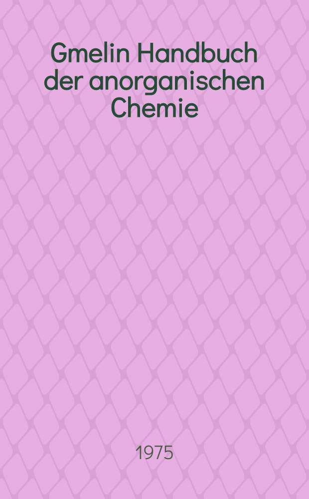 Gmelin Handbuch der anorganischen Chemie