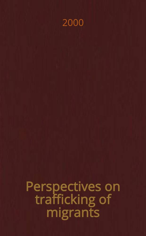 Perspectives on trafficking of migrants = Международная миграция.