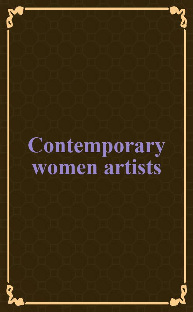 Contemporary women artists = Современные женщины художницы.