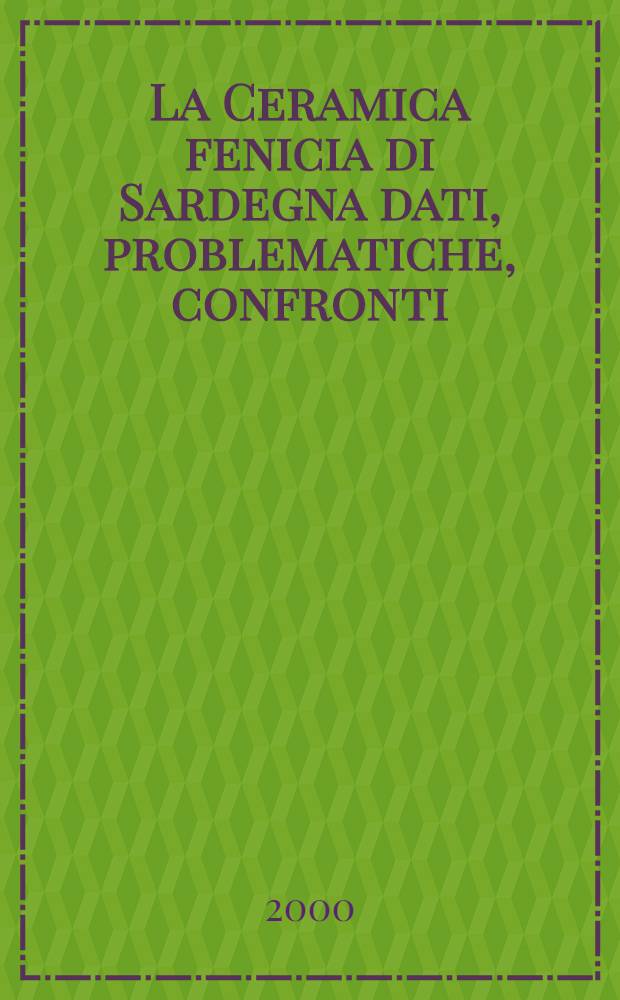 La Ceramica fenicia di Sardegna dati, problematiche, confronti : Atti del Primo congr. intern. sulcitano Sant'Antioco 19-21 sett. 1997 = Керамика финикийская.