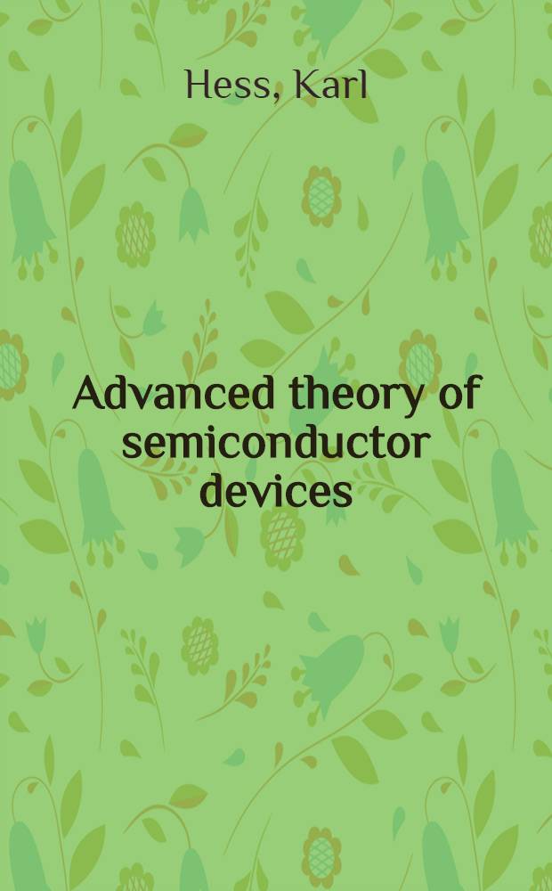 Advanced theory of semiconductor devices = Теория полупроводниковых приборов.