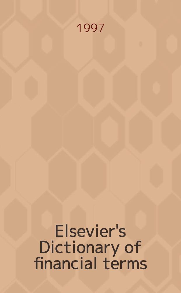 Elsevier's Dictionary of financial terms : In English, German, Spanish, French, Italian and Dutch = Словарь финансовых терминов.