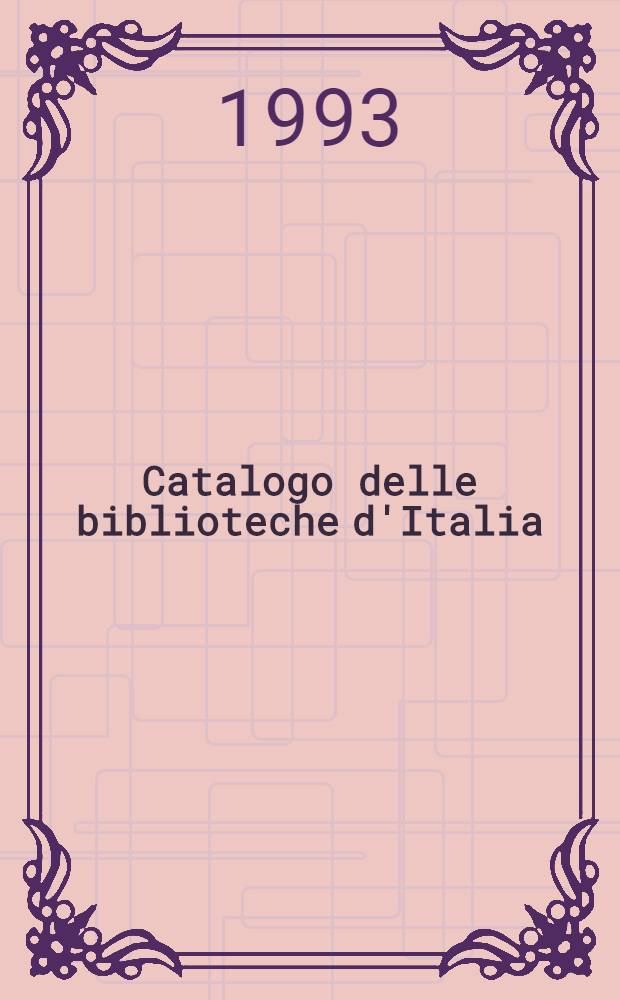 Catalogo delle biblioteche d'Italia = Каталог итальянских библиотек.