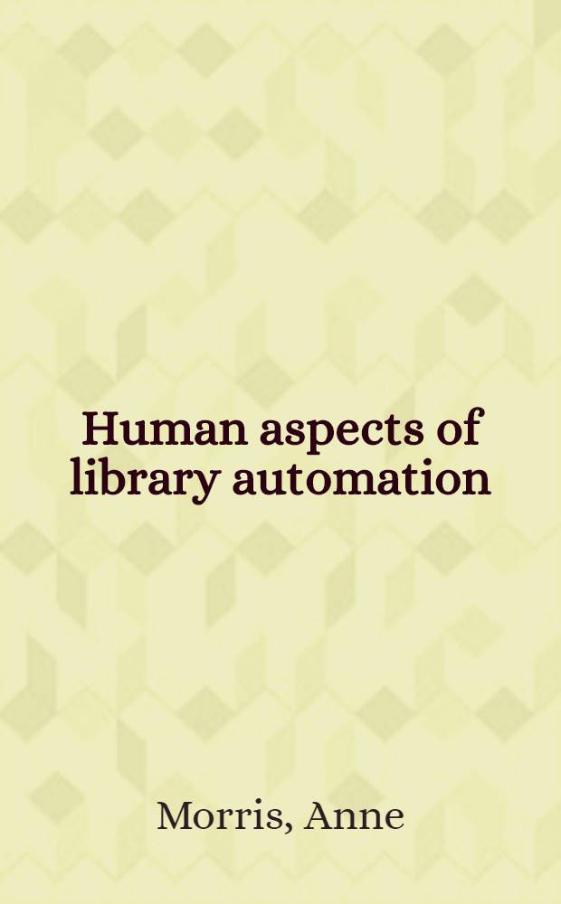 Human aspects of library automation = Человеческий аспект в библиотечной автоматизации.