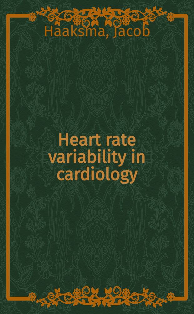 Heart rate variability in cardiology : Methodological a. clinical aspects : Proefschr = Оценка сердечных изменений в кардиологии. Методологические и клинические аспекты.