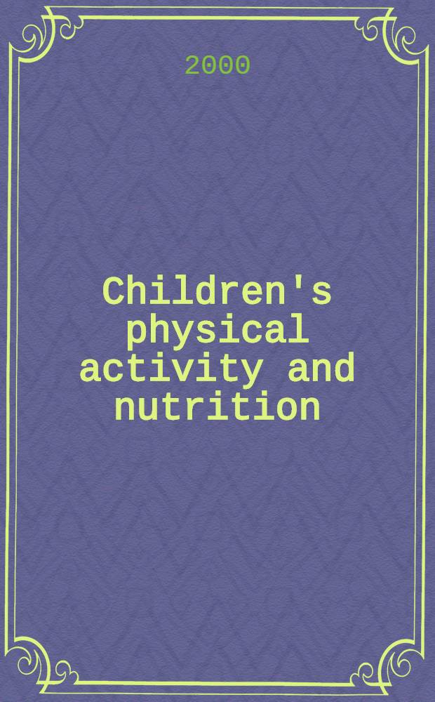 Children's physical activity and nutrition = Физическая активность детей и питание.