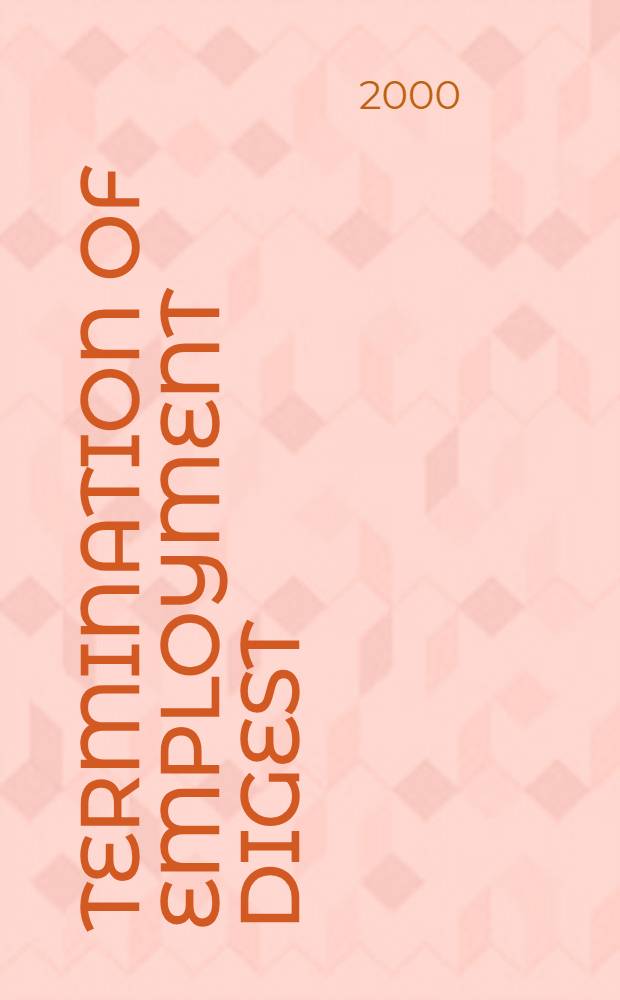 Termination of employment digest = Занятость. Справочники.