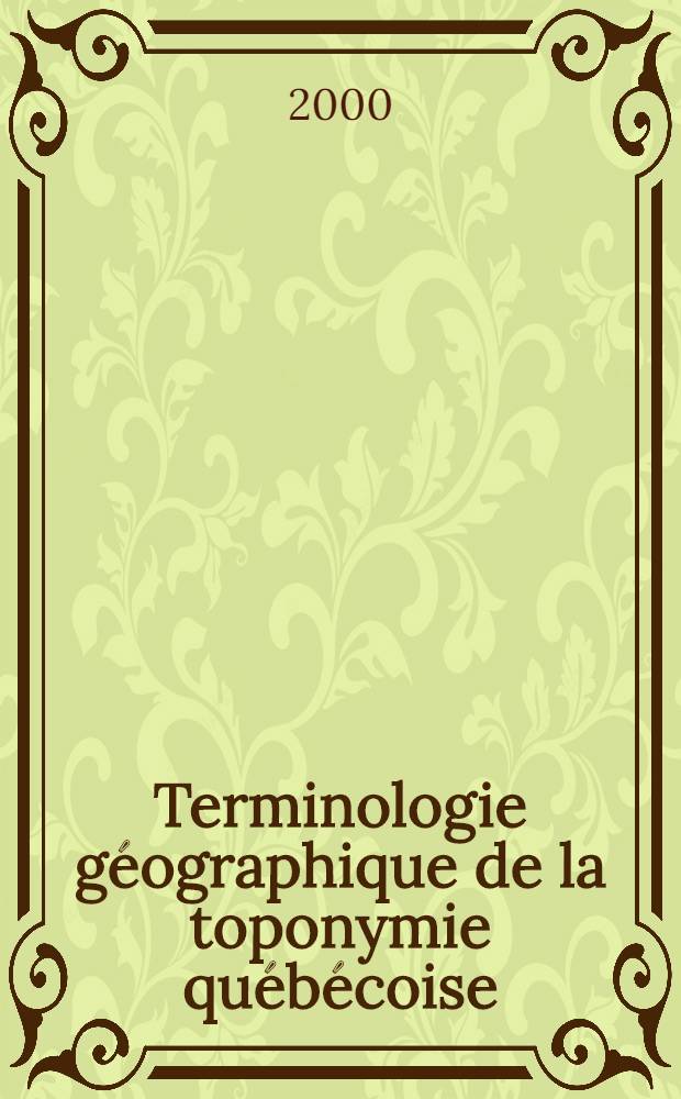 Terminologie géographique de la toponymie québécoise = Географическая терминология в топонимике Квебека.