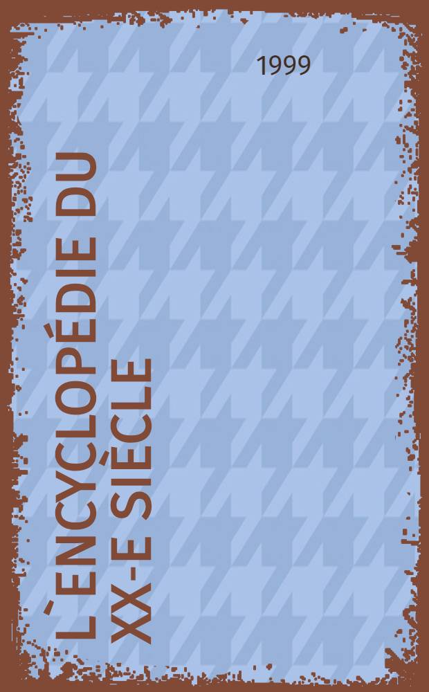 L`Encyclopédie du XX-e siècle = Энциклопедии.