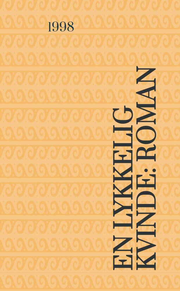 En lykkelig kvinde : Roman