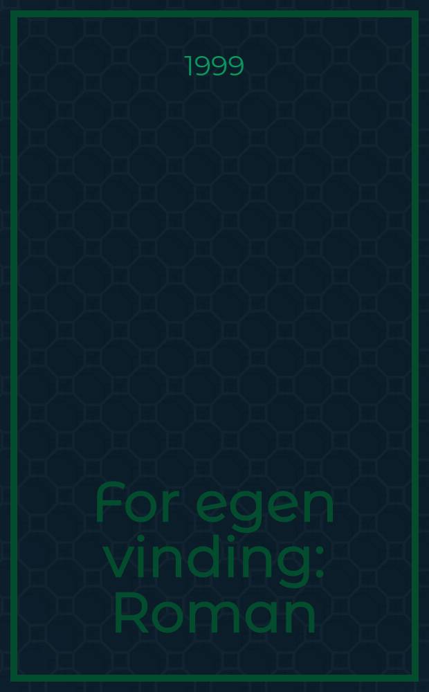 For egen vinding : Roman