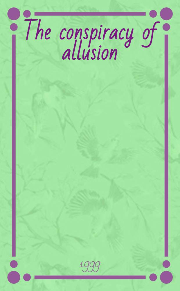 The conspiracy of allusion : Description, rewriting, and authorship from Macrobius to medieval romance = Конспирация аллюзии.