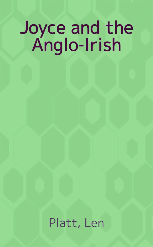 Joyce and the Anglo-Irish : A study of Joyce a. the lit. revival = Джойс и Англо-Ирландия.