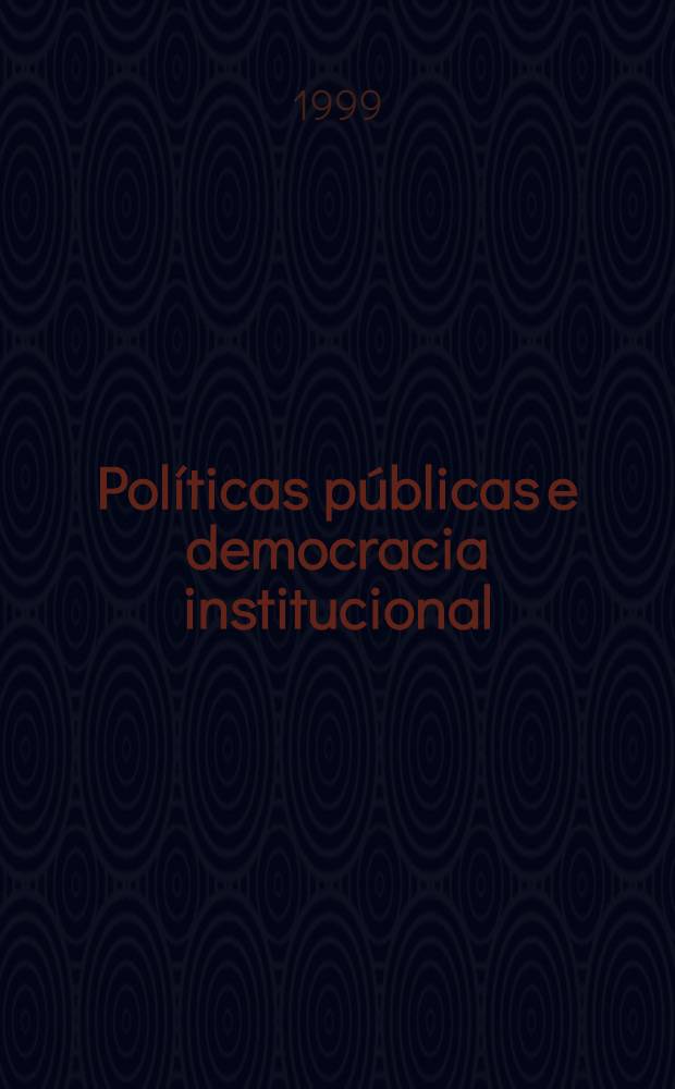 Políticas públicas e democracia institucional