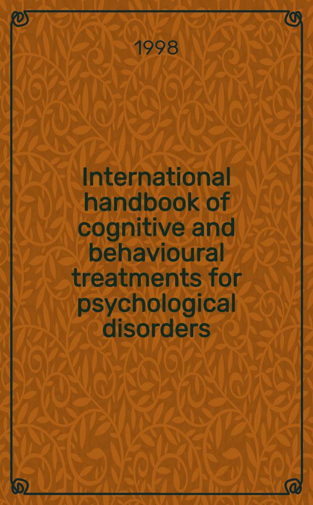 International handbook of cognitive and behavioural treatments for psychological disorders