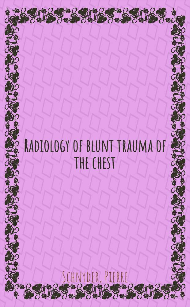 Radiology of blunt trauma of the chest = Радиология тупой травмы грудной клетки.
