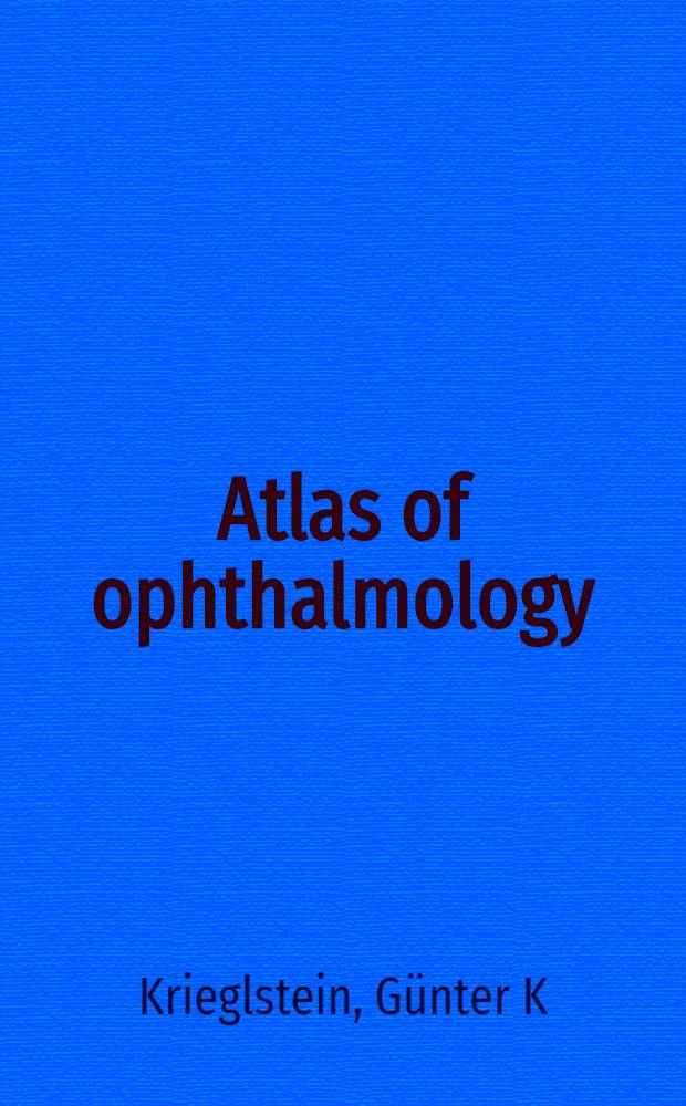 Atlas of ophthalmology = Атлас по офтальмологии.