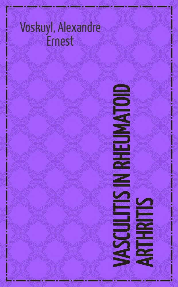Vasculitis in rheumatoid arthritis : Proefschr = Васкулиты при ревматоидном артрите.