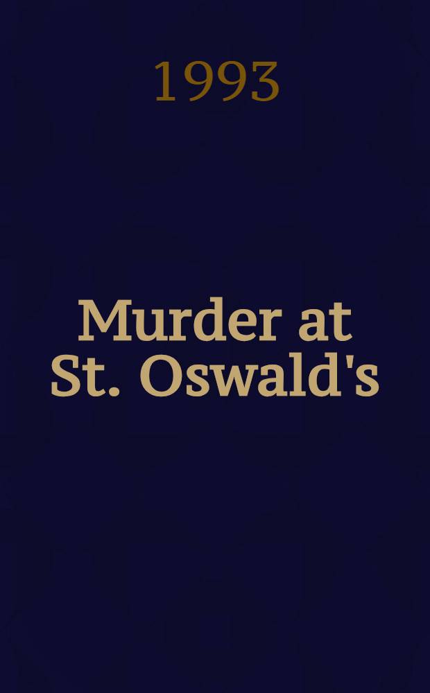 Murder at St. Oswald's : A novel