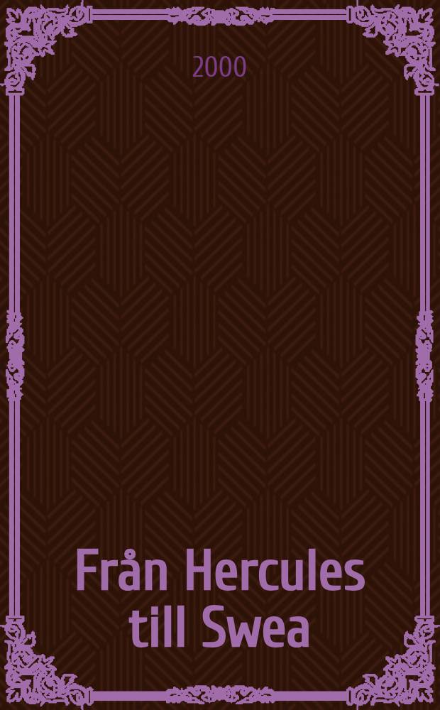 Från Hercules till Swea : Den litterära textens förändring = Сравнительное изучение лит.текстов:Стиернхельма и Ленгрен.