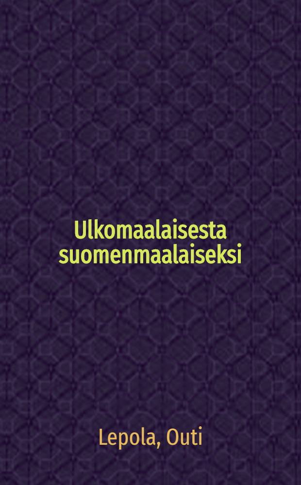 Ulkomaalaisesta suomenmaalaiseksi : Monikulttuurisuus, kansalaisuus ja suomalaisuus 1990-luvun maahanmuuttopoliittisessa keskustelussa = Мультикультурализм, национальность и Финская идентичность в политических дебатах об иммиграции в 1990-х.