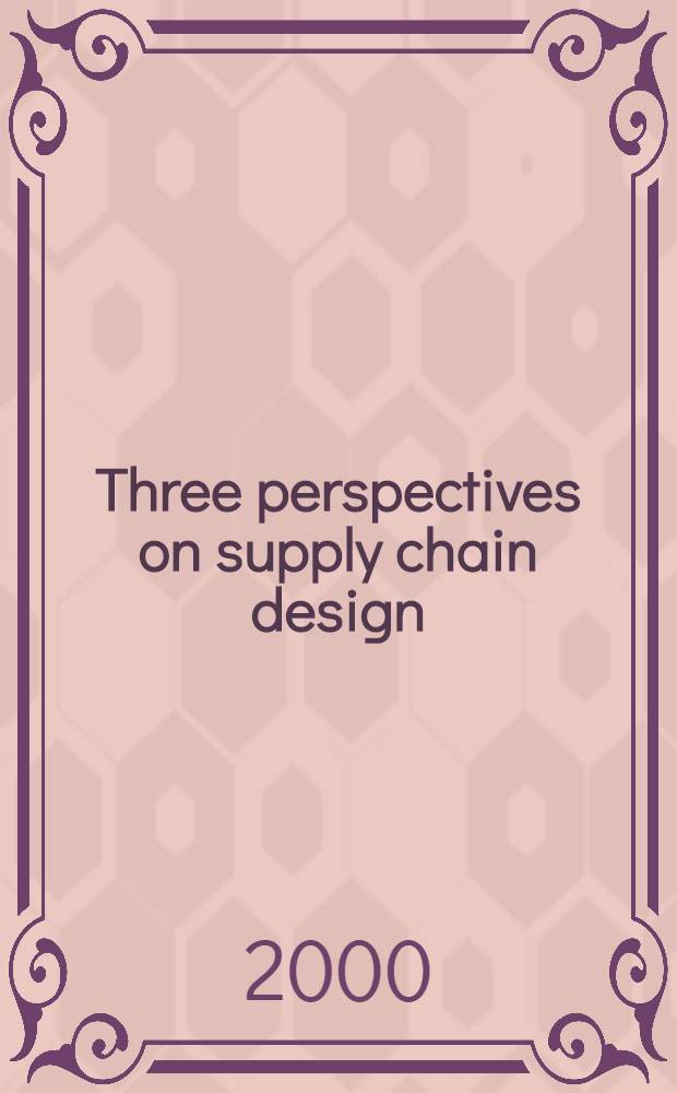 Three perspectives on supply chain design : Akad. avh. = Три перспективы познания цели снабжения.