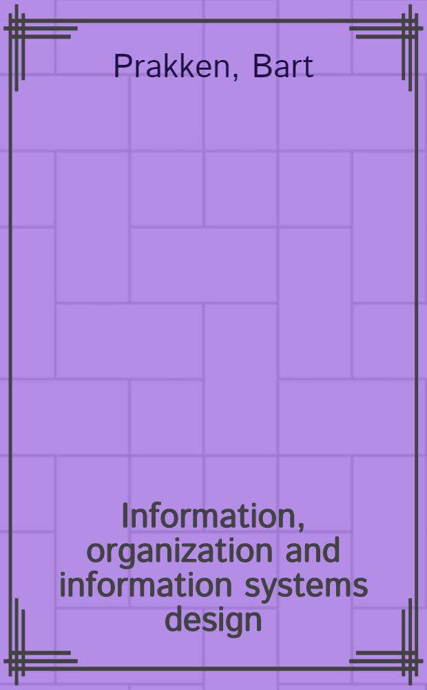 Information, organization and information systems design : An integrated approach to inform. problems = Информация, организация и проектирование информационных систем. Интегрированное исследование информационных проблем.