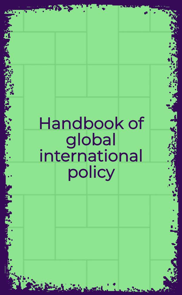 Handbook of global international policy = Учебник международной политики.