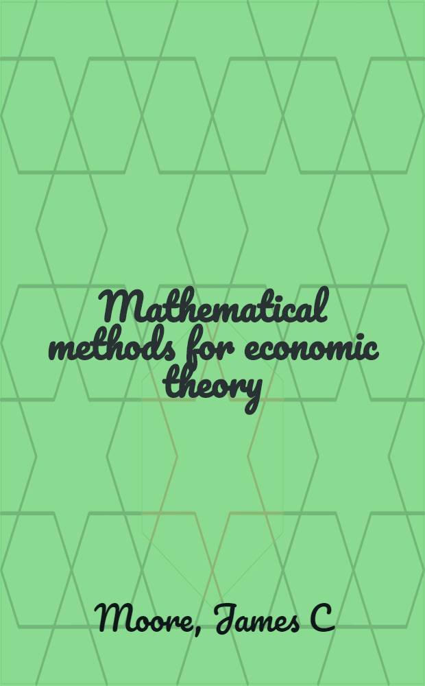 Mathematical methods for economic theory = Математические методы для экономической теории.