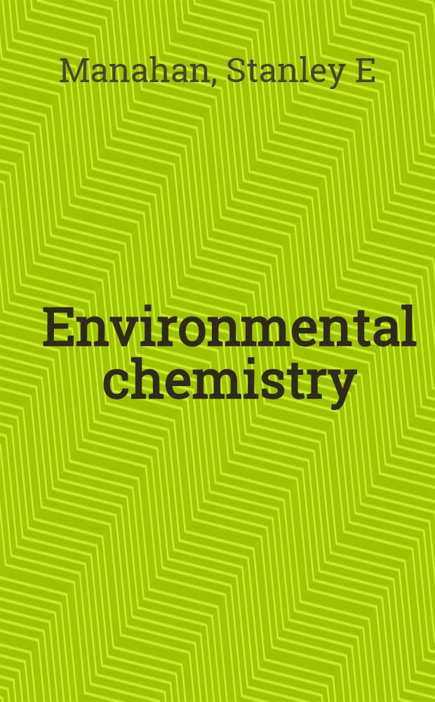 Environmental chemistry = Химия окружающей среды.