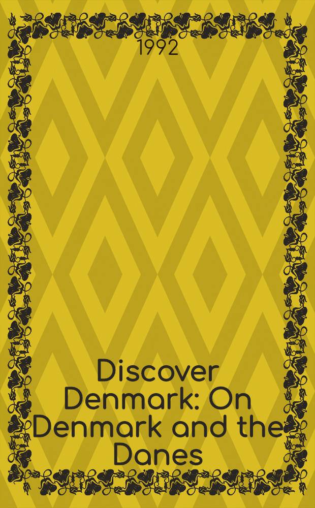 Discover Denmark : On Denmark and the Danes; past, present and future = Открытие Дании.