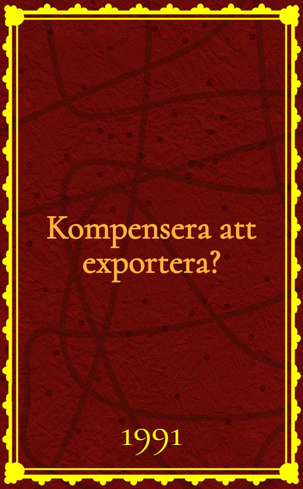 Kompensera att exportera? : Offset - tilläggsåtaganden i internationella affärer = Компенсируется ли экспорт?.