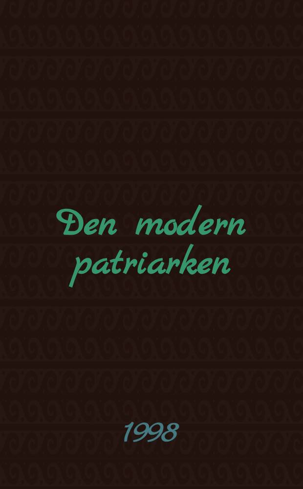 Den modern patriarken : Om arbetsledarna och samhällsomvandlingen 1905-1935 = Современный патриархат. Индустриальные и социальные изменения, 1905-1935.
