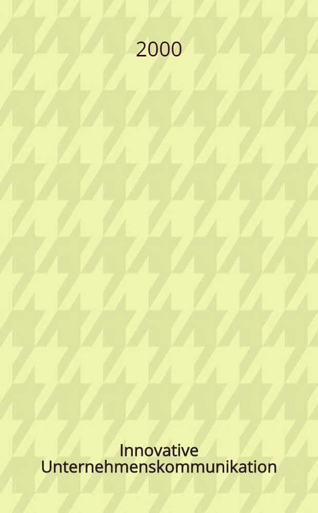 Innovative Unternehmenskommunikation : Vorsprung im Wettbewerb durch neue Technologien = Инновационные предпринимательские коммуникации. Преимущества в соревновании через технологии.