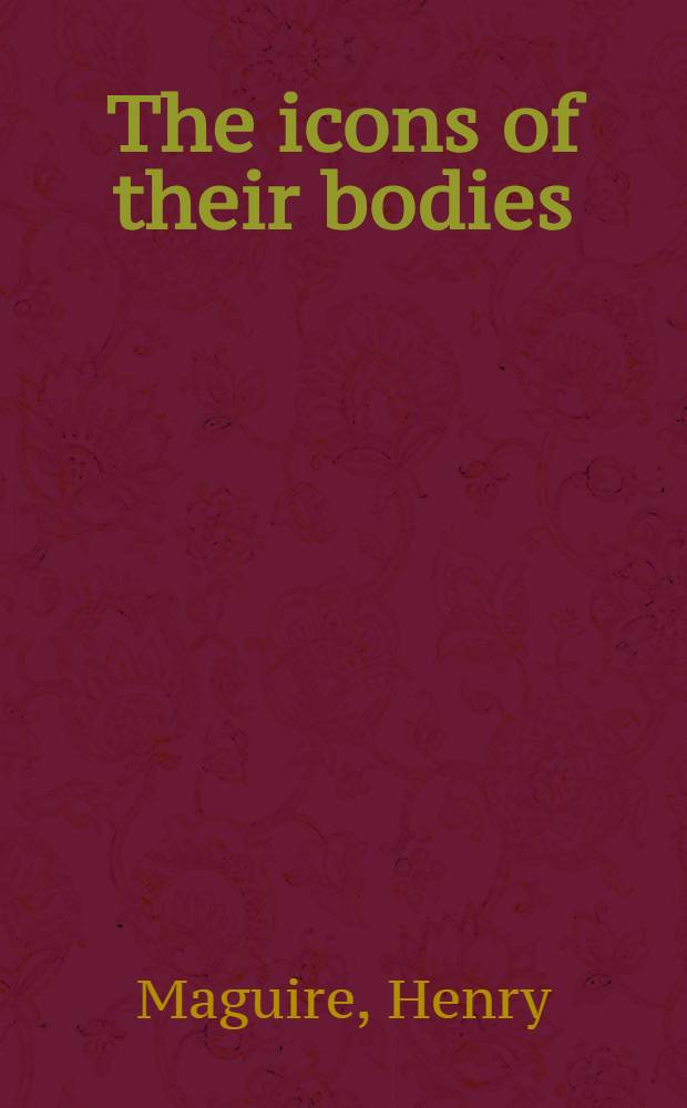 The icons of their bodies : Saint a. their images in Byzantium = Святые и их образы в Византии.