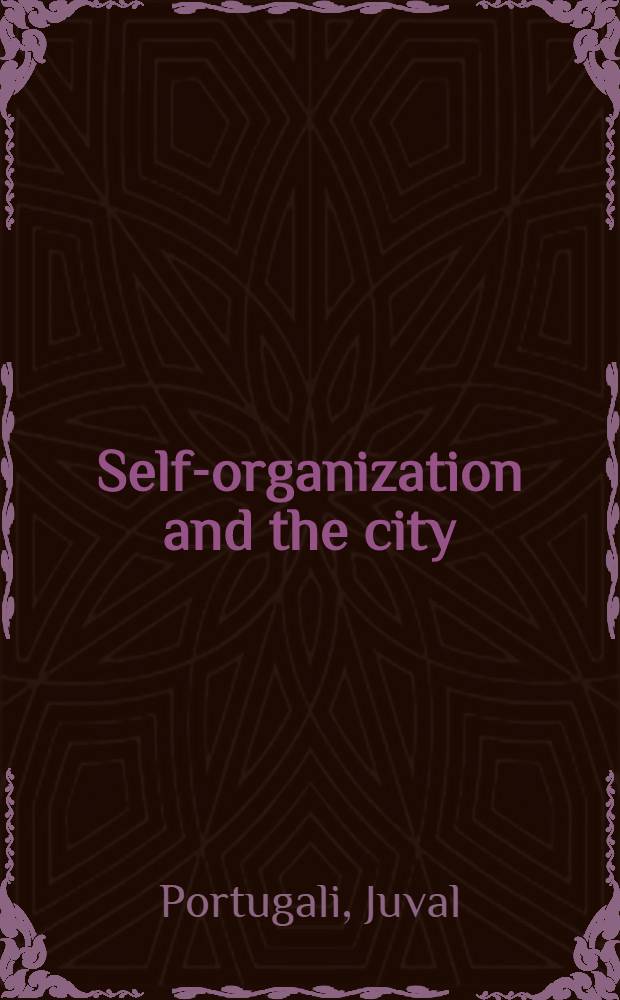 Self-organization and the city = Самоорганизация и город.