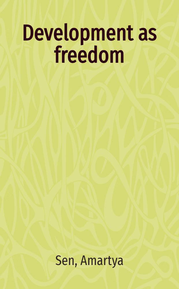 Development as freedom = Развитие как свобода.