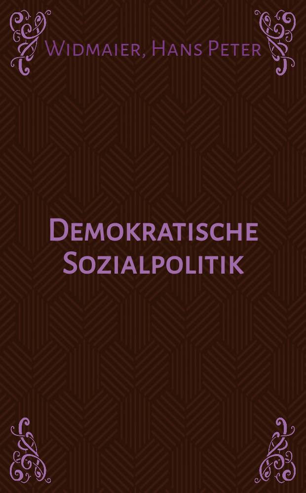 Demokratische Sozialpolitik : Zur Radikalisierung des Demokratieprinzips = Демократическая социалполитика. К радикализации принципа демократии.