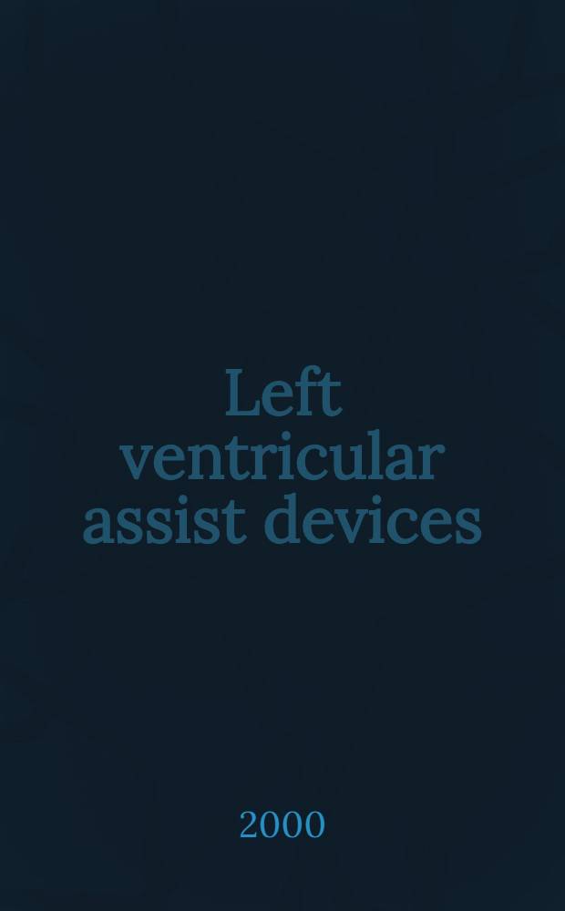 Left ventricular assist devices = Левожелудочковый вспомогательный аппарат.