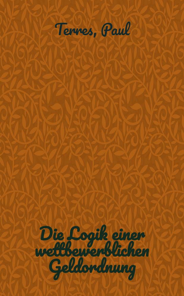 Die Logik einer wettbewerblichen Geldordnung = Логика конкурентных денежных систем.