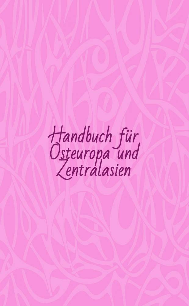 Handbuch f&uuml;r Osteuropa und Zentralasien : Unterrichtsphilosophie. Unterrichtsgestaltung. Unterrichtsbeispiele : Zur Diskussion in der Klasse und zur Vorbereitung zu Hause