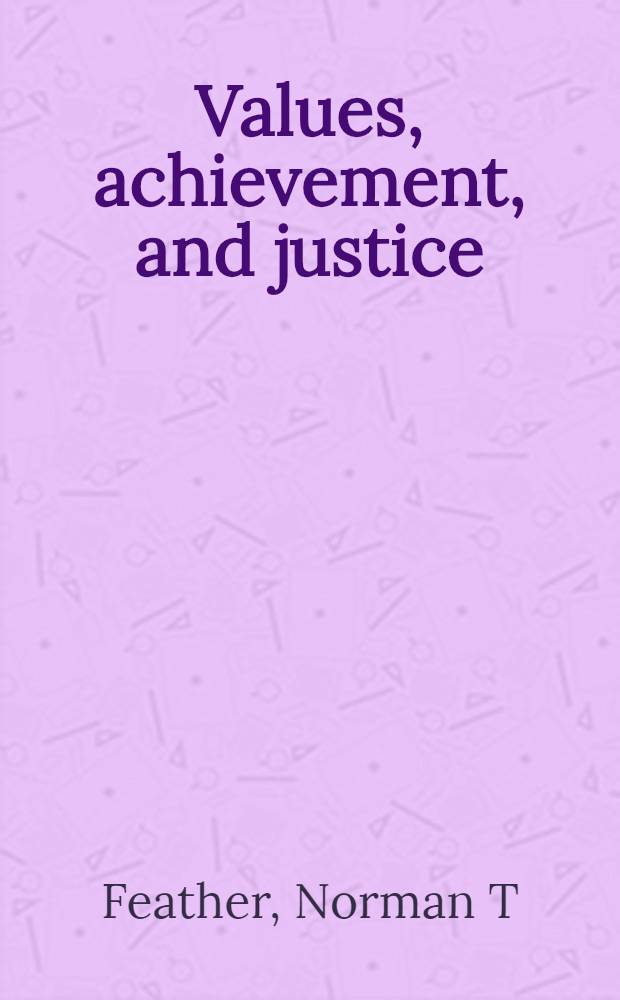 Values, achievement, and justice : Studies in the psychology of deservingness