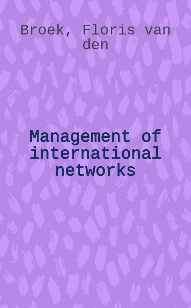 Management of international networks : Cost-effective strategies for the new telecom regulations a. services = Управление международными сисетмами телесвязи.
