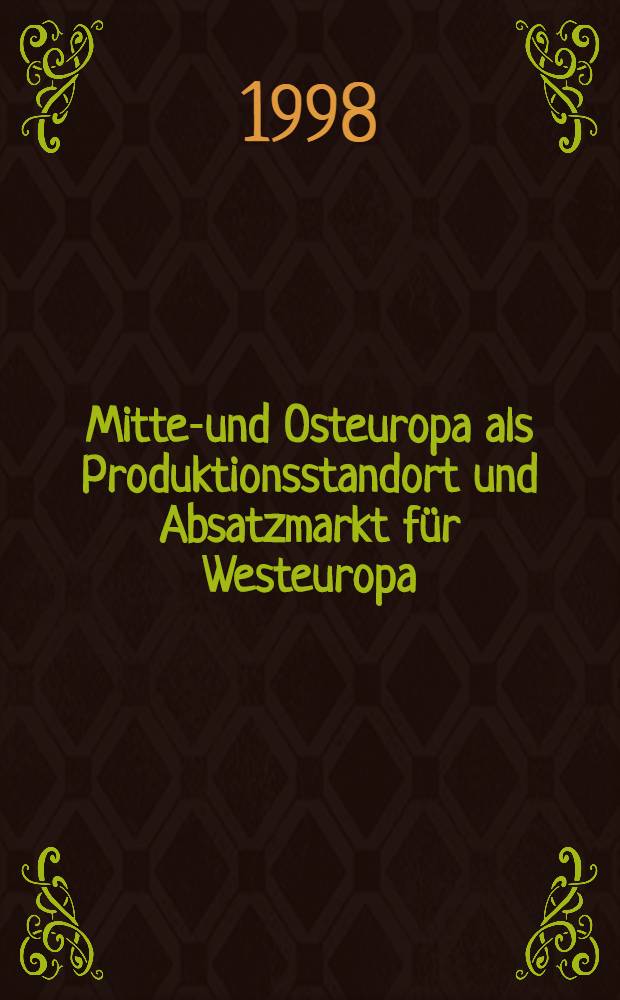 Mittel- und Osteuropa als Produktionsstandort und Absatzmarkt für Westeuropa